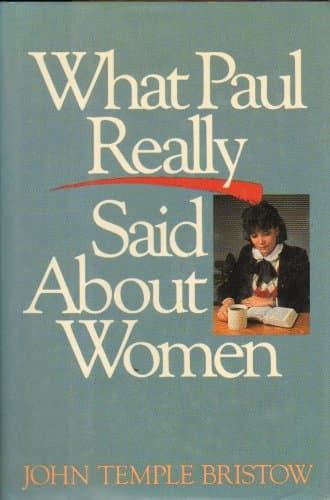 Book cover for What Paul Really Said About Women by Bristow, John Temple