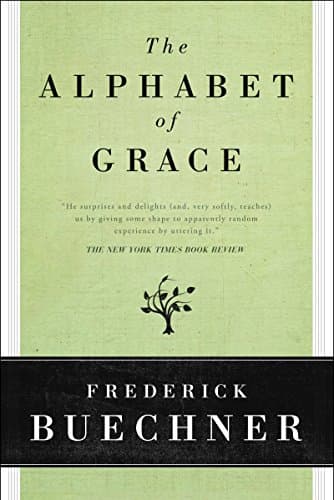Book cover for The Alphabet of Grace by Buechner, Frederick