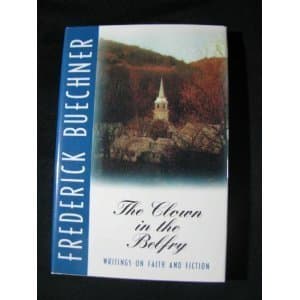 Book cover for The Clown in the Belfry: Writings on Faith and Fiction by Buechner, Frederick