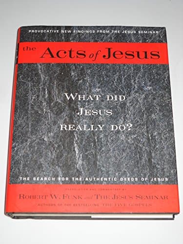 Book cover for The Acts of Jesus: What Did Jesus Really Do? by Funk, Robert Walter
