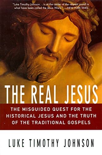 Book cover for The Real Jesus: The Misguided Quest for the Historical Jesus and the Truth of the Traditional Go by Johnson, Luke Timothy