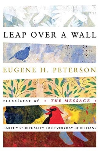 Book cover for Leap Over a Wall : Earthy Spirituality for Everyday Christians by Peterson, Eugene H.