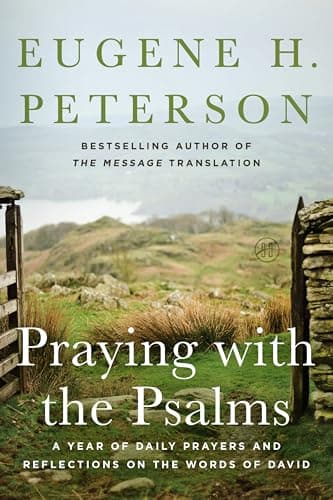 Book cover for Praying with the Psalms: A Year of Daily Prayers and Reflections on the Words of David by Peterson, Eugene H.