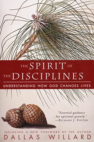 Book cover for The Spirit of the Disciplines: Understanding How God Changes Lives by Willard, Dallas