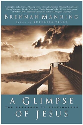 Book cover for A Glimpse of Jesus: The Stranger to Self-Hatred by Manning, Brennan
