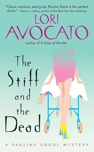 Book cover for The Stiff and the Dead: A Pauline Sokol Mystery by Avocato, Lori