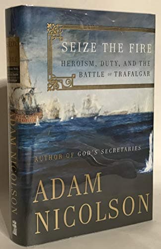 Book cover for Seize the Fire: Heroism, Duty, and the Battle of Trafalgar by Nicolson, Adam