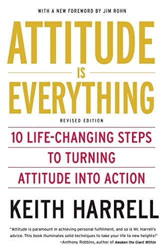 Book cover for Attitude is Everything Rev Ed: 10 Life-Changing Steps to Turning Attitude into Action by Harrell, Keith