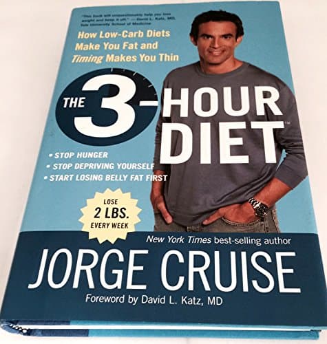 Book cover for The 3-Hour Diet (TM): How Low-Carb Diets Make You Fat and Timing Makes You Thin by Cruise, Jorge