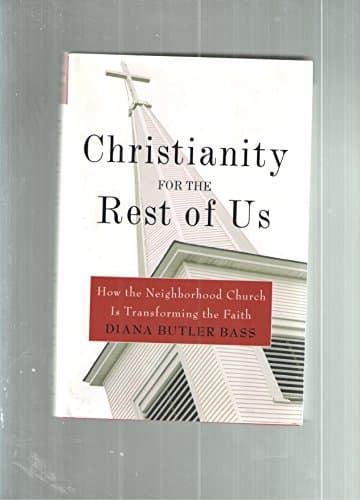 Book cover for Christianity for the Rest of Us: How the Neighborhood Church Is Transforming the Faith by Bass, Diana Butler