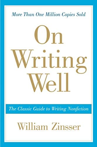 Book cover for On Writing Well: The Classic Guide to Writing Nonfiction by Zinsser, William