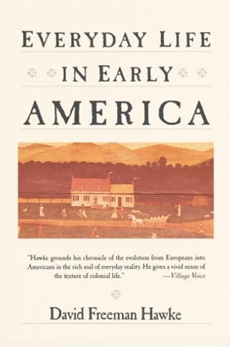 Book cover for Everyday Life in Early America by David Freeman Hawke