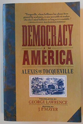 Book cover for Democracy in America by De Tocqueville, Alexis; Lawrence, George; Mayer, J