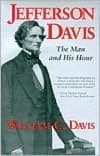 Book cover for Jefferson Davis: The Man and His Hour by Davis, William C.