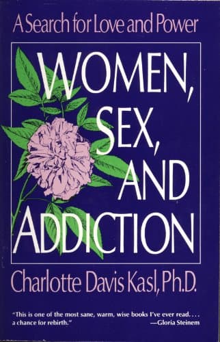 Book cover for Women, Sex, and Addiction: A Search for Love and Power by Kasl, Charlotte Davis
