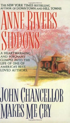 Book cover for John Chancellor Makes Me Cry by Siddons, Anne Rivers