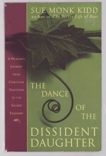 Book cover for The Dance of the Dissident Daughter: A Woman's Journey from Christian Tradition to the Sacred Feminine (Plus) by Kidd, Sue Monk