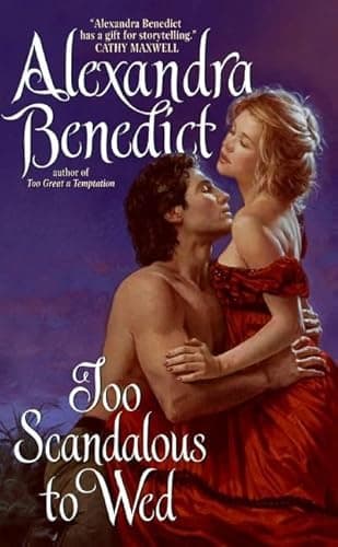 Book cover for Too Scandalous to Wed by Benedict, Alexandra
