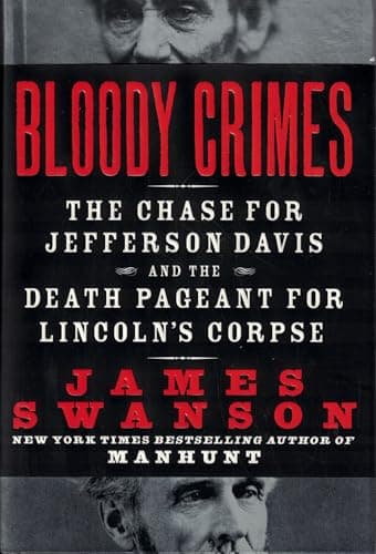 Book cover for Bloody Crimes: The Chase for Jefferson Davis and the Death Pageant for Lincoln's Corpse by Swanson, James L.