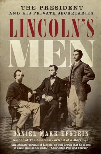 Book cover for Lincoln's Men: The President and His Private Secretaries by Epstein, Daniel  Mark