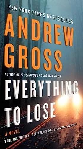 Book cover for Everything to Lose: A Novel by Gross, Andrew