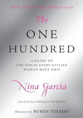 Book cover for The One Hundred: A Guide to the Pieces Every Stylish Woman Must Own by Garcia, Nina