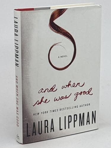 Book cover for And When She Was Good: A Novel by Lippman, Laura