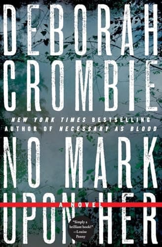 Book cover for No Mark upon Her (Duncan Kincaid/Gemma James Novels, 14) by Crombie, Deborah