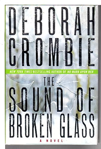 Book cover for The Sound of Broken Glass: A Novel (Duncan Kincaid/Gemma James Novels, 15) by Crombie, Deborah