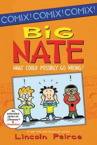 Book cover for Big Nate: What Could Possibly Go Wrong? (Big Nate Comix, 1) by Peirce, Lincoln