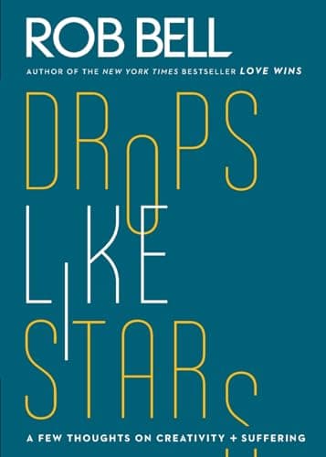 Book cover for Drops Like Stars: A Few Thoughts on Creativity and Suffering by Bell, Rob