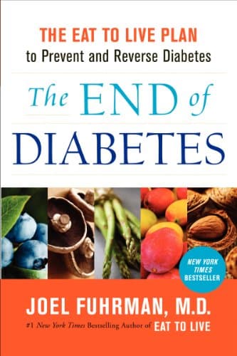 Book cover for The End of Diabetes: The Eat to Live Plan to Prevent and Reverse Diabetes (Eat for Life) by Fuhrman M.D., Joel