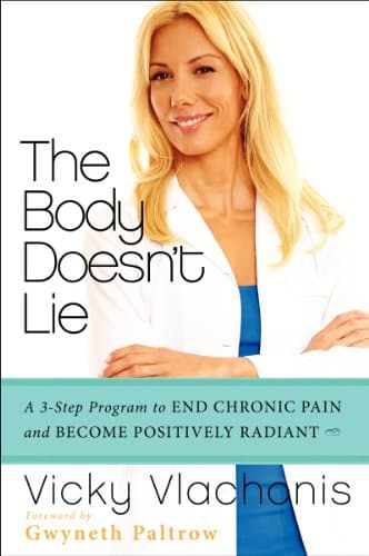 Book cover for The Body Doesn't Lie: A 3-Step Program to End Chronic Pain and Become Positively Radiant by Vicky Vlachonis