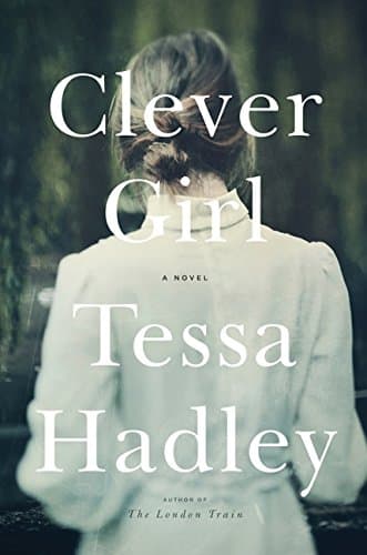 Book cover for Clever Girl: A Novel by Hadley, Tessa