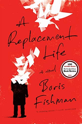 Book cover for A Replacement Life: A Darkly Comic Brooklyn Novel of Immigrant Experience – Sophie Brody Medal Winner by Fishman, Boris