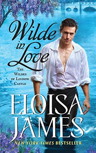 Book cover for Wilde in Love: The Wildes of Lindow Castle – A Rakish Duke's Son and a Private Woman – A Witty Georgian Romance Named a Cosmopolitan Best Book of 2017 by James, Eloisa