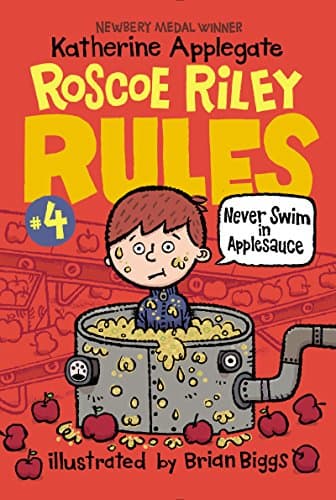 Book cover for Roscoe Riley Rules #4: Never Swim in Applesauce: A Hilarious Chapter Book About a Troublemaker's Misadventures for Children (Ages 6-10) by Applegate, Katherine