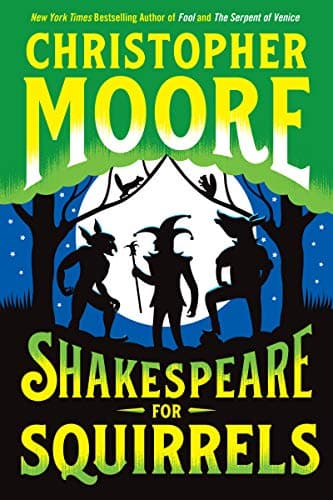 Book cover for Shakespeare for Squirrels: A Humorous and Magical Journey Through Shakespeare’s Most-Performed Play by Moore, Christopher