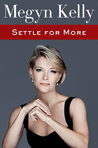 Book cover for Settle for More by Kelly, Megyn