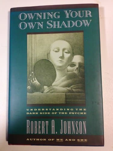 Book cover for Owning Your Own Shadow: Understanding the Dark Side of the Psyche by Johnson, Robert A.