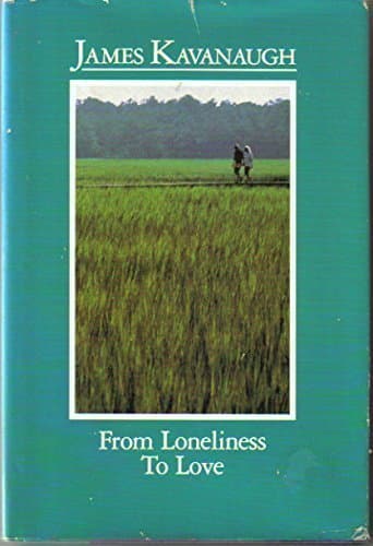 Book cover for From Loneliness to Love by James J Kavanaugh
