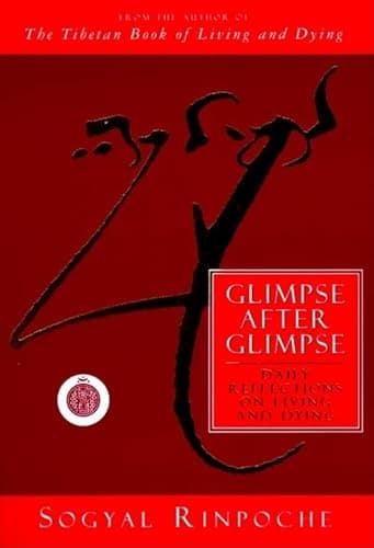 Book cover for Glimpse After Glimpse: Daily Reflections on Living and Dying by Rinpoche, Sogyal