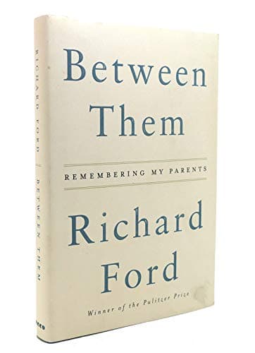 Book cover for Between Them: Remembering My Parents by Ford, Richard