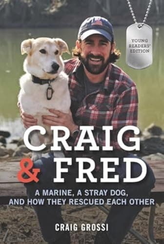 Book cover for Craig & Fred Young Readers' Edition: A Marine, a Stray Dog, and How They Rescued Each Other by Grossi, Craig
