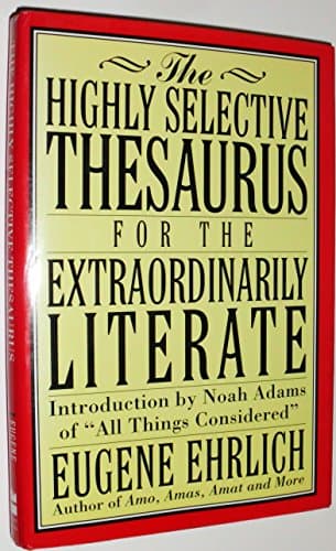 Book cover for The Highly Selective Thesaurus for the Extraordinarily Literate (Highly Selective Reference) by Ehrlich, Eugene