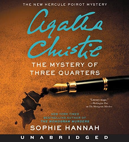 Book cover for The Mystery of Three Quarters CD: The New Hercule Poirot Mystery (Hercule Poirot Mysteries) by Hannah, Sophie
