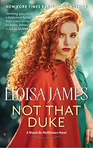 Book cover for Not That Duke: A Would-Be Wallflowers Novel (Would-Be Wallflowers, 3) by James, Eloisa
