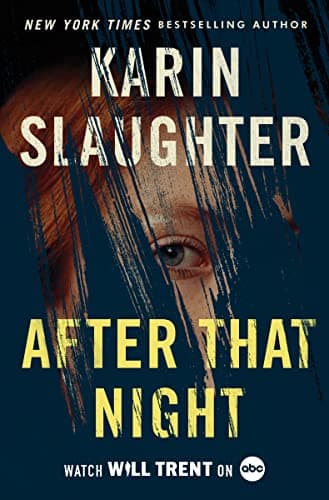 Book cover for After That Night: A Will Trent Thriller by Slaughter, Karin