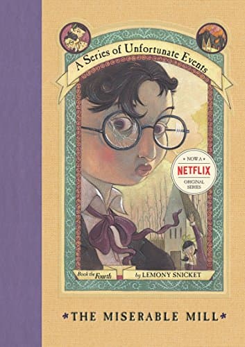 Book cover for The Miserable Mill (A Series of Unfortunate Events, Book 4) (A Series of Unfortunate Events, 4) by Snicket, Lemony