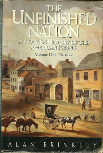 Book cover for The Unfinished Nation: A Concise History of the American People : To 1877 by Brinkley, Alan